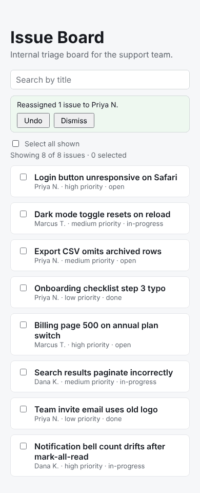 Opus 5.5 High build B3 at 390px wide: Issue Board with a green notice reading 'Reassigned 1 issue to Priya N.' with Undo and Dismiss buttons above a Select all shown checkbox and eight issue rows.